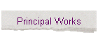 Principal Works